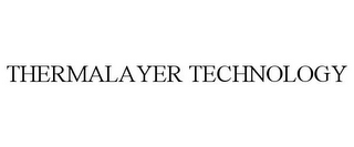 THERMALAYER TECHNOLOGY