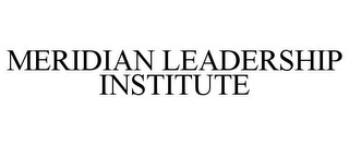 MERIDIAN LEADERSHIP INSTITUTE