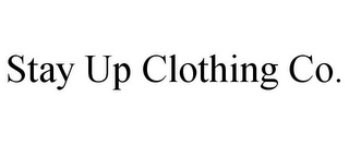 STAY UP CLOTHING CO.