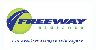 FREEWAY INSURANCE CON NOSOTROS SIEMPRE ESTA SEGURO