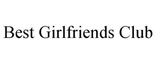 BEST GIRLFRIENDS CLUB