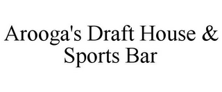 AROOGA'S DRAFT HOUSE & SPORTS BAR