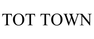 TOT TOWN