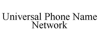 UNIVERSAL PHONE NAME NETWORK