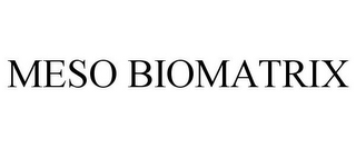 MESO BIOMATRIX