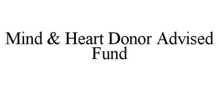 MIND & HEART DONOR ADVISED FUND