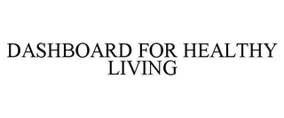 DASHBOARD FOR HEALTHY LIVING