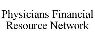 PHYSICIANS FINANCIAL RESOURCE NETWORK