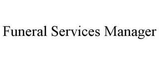 FUNERAL SERVICES MANAGER