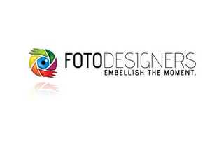 FOTO DESIGNERS EMBELLISH THE MOMENT.