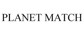 PLANET MATCH