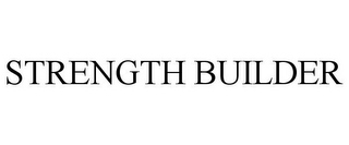 STRENGTH BUILDER