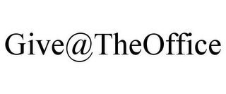 GIVE@THEOFFICE