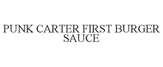 PUNK CARTER FIRST BURGER SAUCE