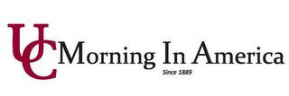 UC MORNING IN AMERICA SINCE 1888