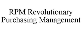 RPM REVOLUTIONARY PURCHASING MANAGEMENT