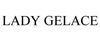 LADY GELACE