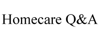 HOMECARE Q&A