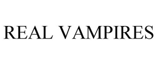 REAL VAMPIRES