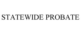 STATEWIDE PROBATE