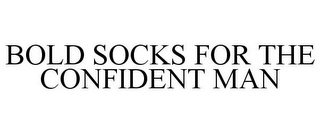 BOLD SOCKS FOR THE CONFIDENT MAN