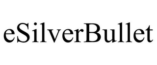 ESILVERBULLET