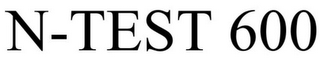 N-TEST 600