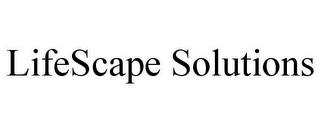 LIFESCAPE SOLUTIONS