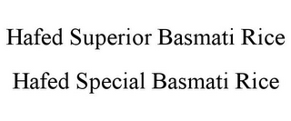 HAFED SUPERIOR BASMATI RICE HAFED SPECIAL BASMATI RICE