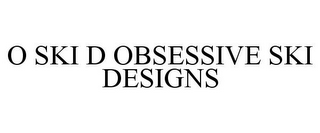 O SKI D OBSESSIVE SKI DESIGNS