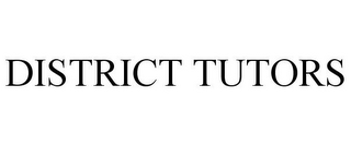 DISTRICT TUTORS