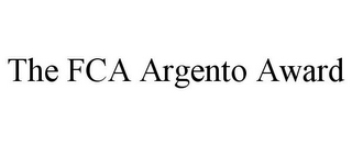 THE FCA ARGENTO AWARD