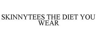 SKINNYTEES THE DIET YOU WEAR