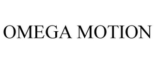 OMEGA MOTION