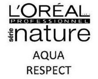 L'OREAL PROFESSIONNEL SERIE NATURE AQUA RESPECT
