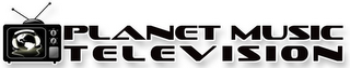 PLANET MUSIC TELEVISION