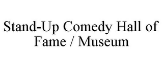 STAND-UP COMEDY HALL OF FAME / MUSEUM