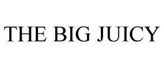 THE BIG JUICY