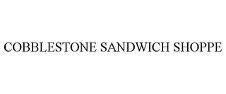 COBBLESTONE SANDWICH SHOPPE