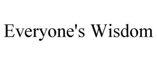 EVERYONE'S WISDOM