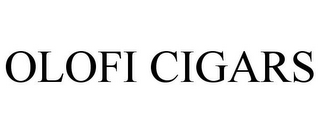 OLOFI CIGARS