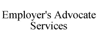 EMPLOYER'S ADVOCATE SERVICES