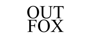 OUT FOX