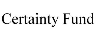 CERTAINTY FUND