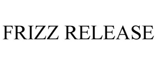 FRIZZ RELEASE