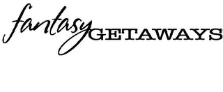 FANTASY GETAWAYS