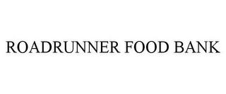 ROADRUNNER FOOD BANK