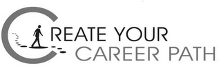 CREATE YOUR CAREER PATH