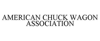 AMERICAN CHUCK WAGON ASSOCIATION