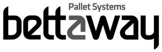 BETTAWAY PALLET SYSTEMS